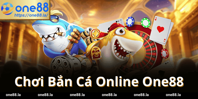 Chơi Bắn Cá Online One88