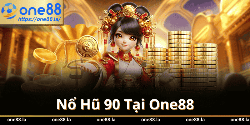 Nổ Hũ 90 Tại One88