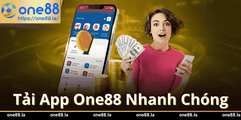 Tải App One88 Nhanh Chóng